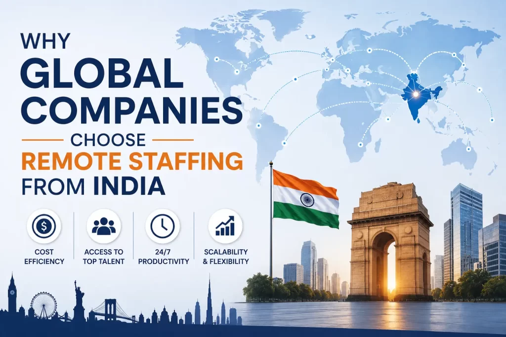 Why Global Companies Choose Remote Staffing from India